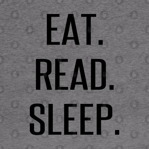 Eat. Read. Sleep. by AlienClownThings